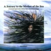 A Journey to the Mother of the Sea