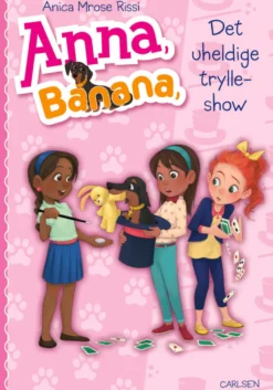 Anna, Banana (8) - Det uheldige trylleshow