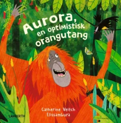 Aurora, en optimistisk orangutang