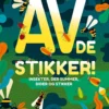 AV! De stikker!