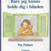 Bare jeg kunne holde dig i hånden