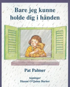Bare jeg kunne holde dig i hånden