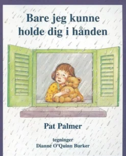 Bare jeg kunne holde dig i hånden