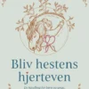 Bliv hestens hjerteven