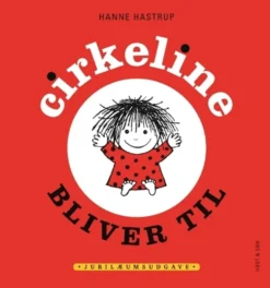 Cirkeline bliver til