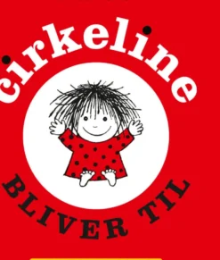 Cirkeline bliver til