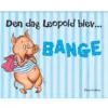 Den dag Leopold blev bange