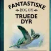 Den fantastiske bog om truede dyr
