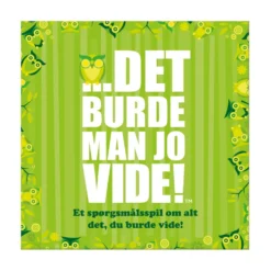 Det burde man jo vide