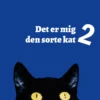 Det er mig den sorte kat 2