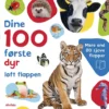 Dine 100 første dyr - Løft flappen - Mere end 80 sjove flapper