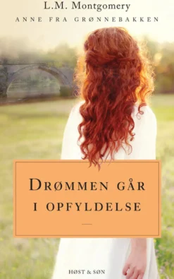 Drømmen går i opfyldelse. Anne fra Grønnebakken 3
