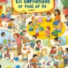 En børnehave er fuld af liv