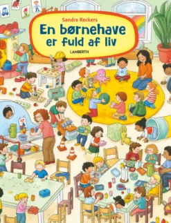 En børnehave er fuld af liv