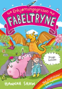 Enhjørningegrisen Fabeltryne 2: Drageballade