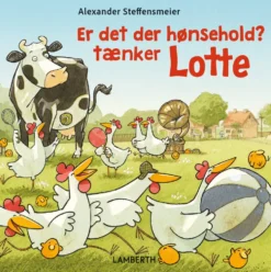 Er det der hønsehold? tænker Lotte
