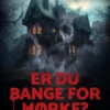 Er du bange for mørke?
