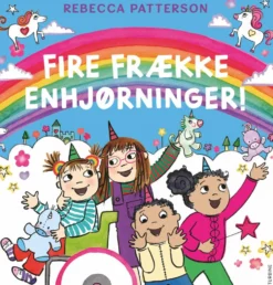 Fire frække enhjørninger!