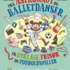 Fra astronaut og balletdanser til dyrlæge, frisør og fodboldspiller.