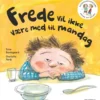 Frede og Selma 2 Frede vil ikke være med til mandag