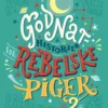 Godnathistorier for rebelske piger 2