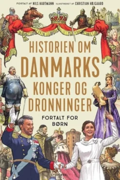 Historien om Danmarks konger og dronninger - fortalt for børn