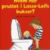 Hvem har pruttet i Lasse-Leifs bukser?