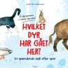 Hvilket dyr har gået her? Se dyresporene i virkelig størrelse!