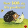Hvor bor du, lille pindsvin?