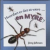 Hvordan er det at være en myre?