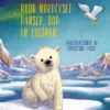 Hvor Nordlyset danser, bor en isbjørn