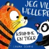 Jeg vil hellere kramme en tiger