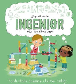 Jeg vil være INGENIØR (når jeg bliver stor)