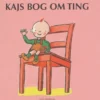 Kajs bog om ting