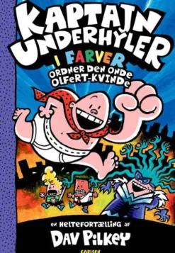 Kaptajn Underhyler i farver (5) - Kaptajn Underhyler ordner den onde Olfert-kvin