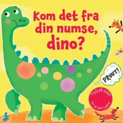 Kom det fra din numse, dino?