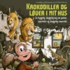 Krokodiller og løver i mit hus