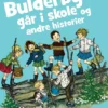 Læs selv Alle vi børn i Bulderby går i skole og andre historier