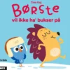 Minisjang - Børste vil ikke ha' bukser på