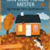 Min lille hund Mester og mange flere dyrehistorier