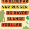 Min tipoldefar var russer og havde slangekrøller