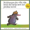 Muldvarpen, der ville vide, hvem der havde lavet lort på dens hoved (træk ud-udgave)