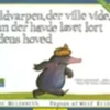 Muldvarpen, der ville vide, hvem der havde lavet lort på dens hoved