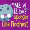 Må vi få lov? Spørger Lille Flodhest