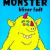 Når et monster bliver født