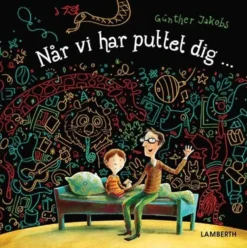 Når vi har puttet dig