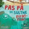 Pas på de sultne piratfisk!