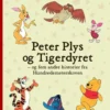 Peter Plys og Tigerdyret - og fem andre historier fra Hundredemeterskoven