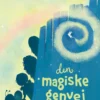 Pigerne fra Ønskeøen 2: Den magiske genvej
