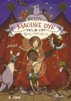 Skolen med magiske dyr 13: Bravo Bravissimo!